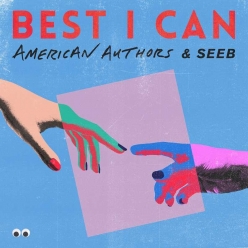 American Authors & SeeB - Best I Can